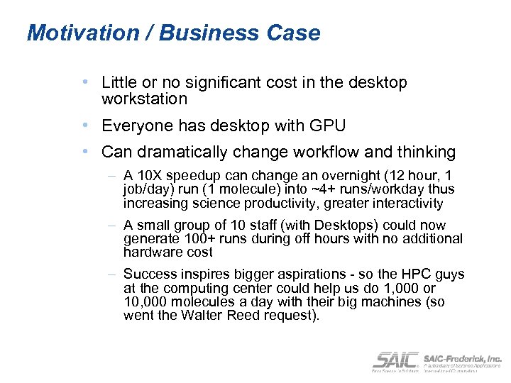 Motivation / Business Case • Little or no significant cost in the desktop workstation