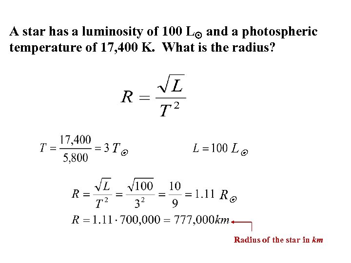 A star has a luminosity of 100 L and a photospheric temperature of 17,