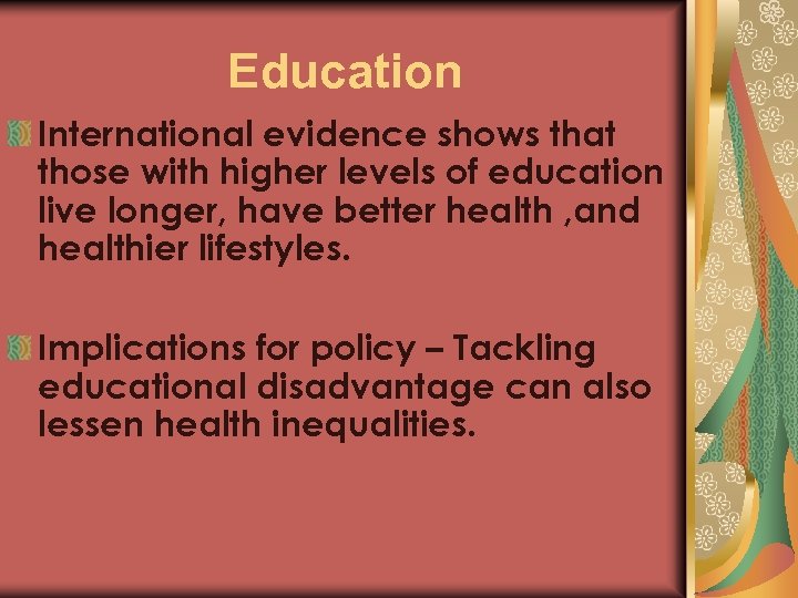 Education International evidence shows that those with higher levels of education live longer, have