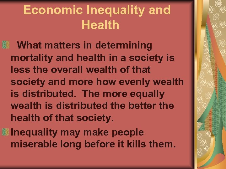 Economic Inequality and Health What matters in determining mortality and health in a society