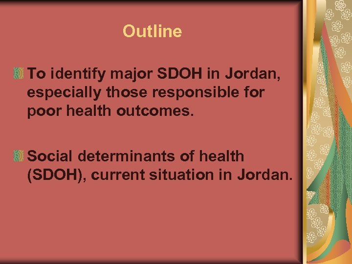Outline To identify major SDOH in Jordan, especially those responsible for poor health outcomes.