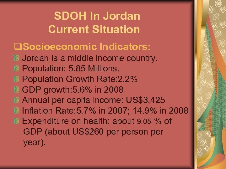 SDOH In Jordan Current Situation q. Socioeconomic Indicators: Jordan is a middle income country.