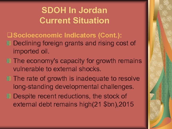 SDOH In Jordan Current Situation q Socioeconomic Indicators (Cont. ): Declining foreign grants and
