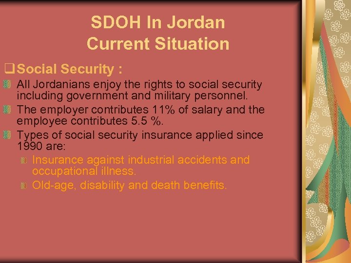 SDOH In Jordan Current Situation q Social Security : All Jordanians enjoy the rights