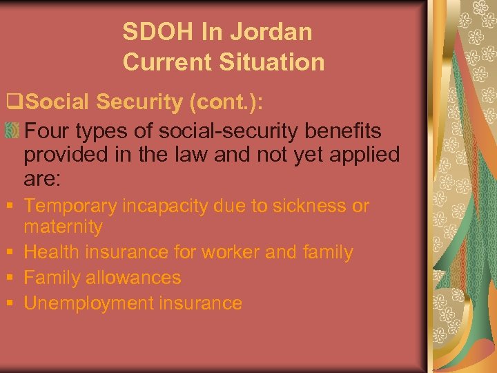 SDOH In Jordan Current Situation q. Social Security (cont. ): Four types of social-security