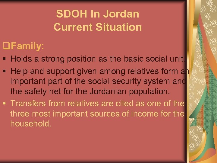 SDOH In Jordan Current Situation q. Family: § Holds a strong position as the