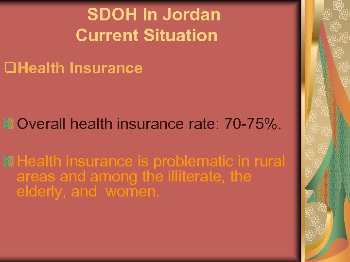 SDOH In Jordan Current Situation q. Health Insurance Overall health insurance rate: 70 -75%.
