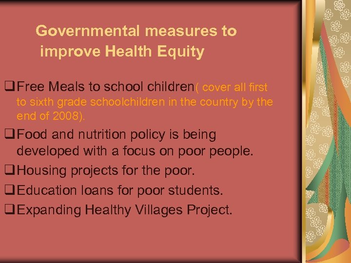Governmental measures to improve Health Equity q Free Meals to school children( cover all