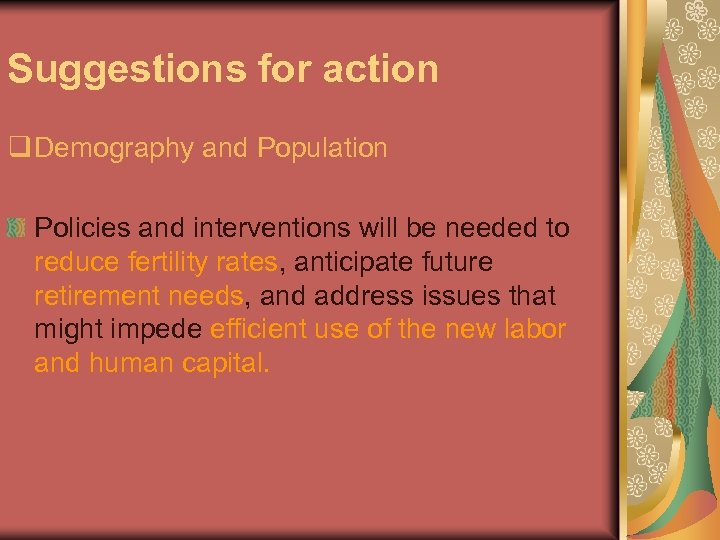 Suggestions for action q Demography and Population Policies and interventions will be needed to