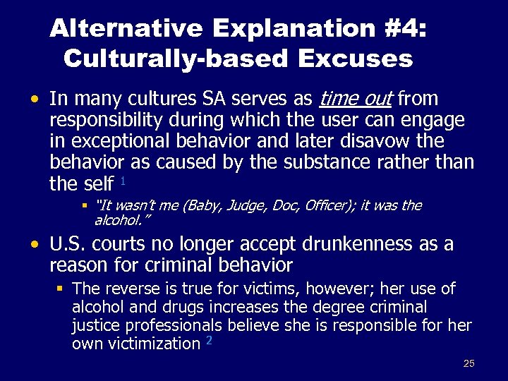 Alternative Explanation #4: Culturally-based Excuses • In many cultures SA serves as time out