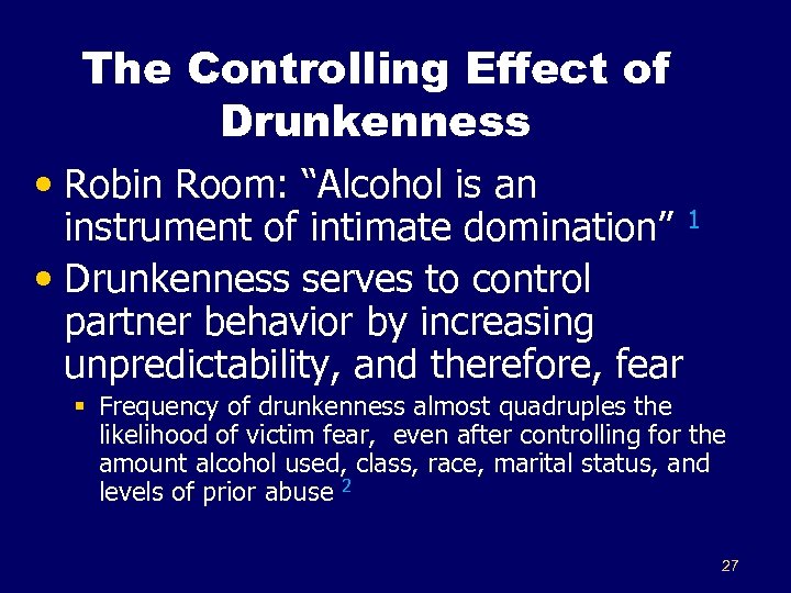 The Controlling Effect of Drunkenness • Robin Room: “Alcohol is an instrument of intimate