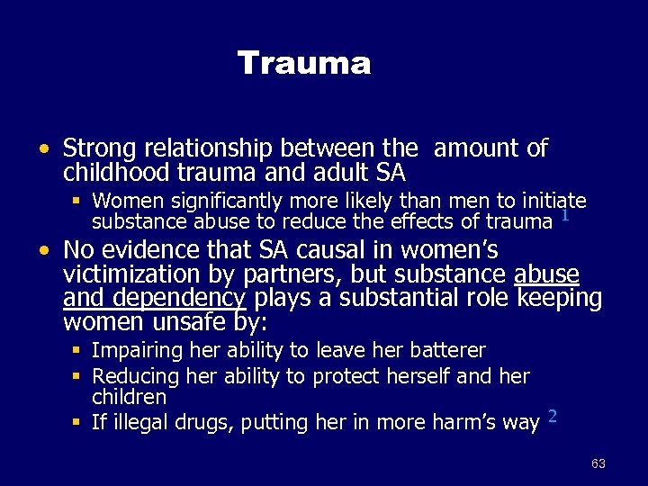 Trauma • Strong relationship between the amount of childhood trauma and adult SA §