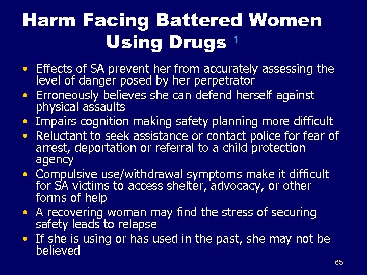 Harm Facing Battered Women Using Drugs 1 • Effects of SA prevent her from