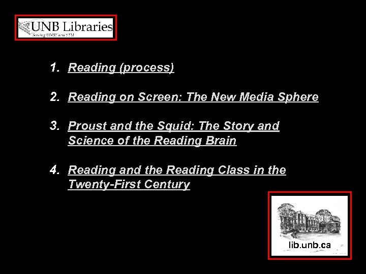 1. Reading (process) 2. Reading on Screen: The New Media Sphere 3. Proust and