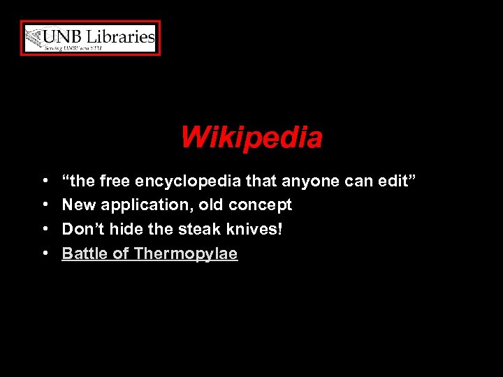 Wikipedia • • “the free encyclopedia that anyone can edit” New application, old concept