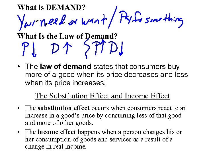What is DEMAND? What Is the Law of Demand? • The law of demand