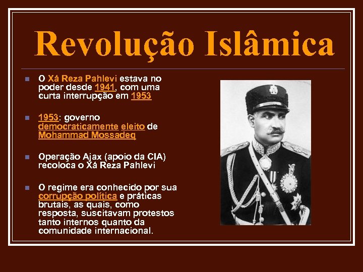 Revolução Islâmica n O Xá Reza Pahlevi estava no poder desde 1941, com uma