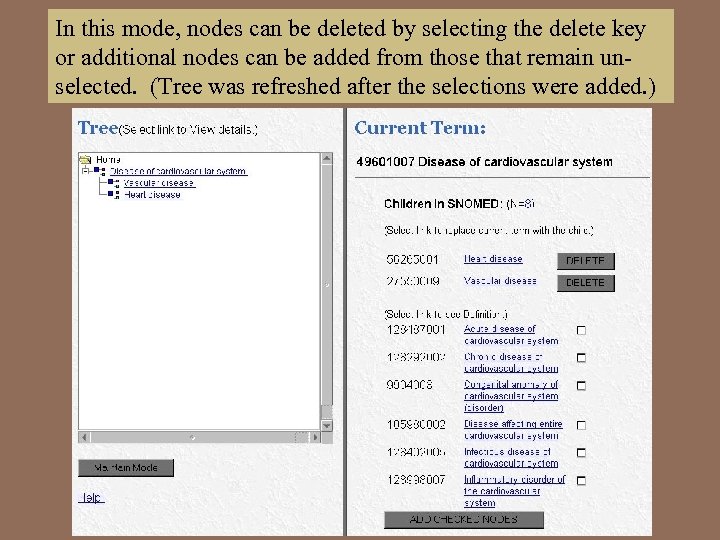 In this mode, nodes can be deleted by selecting the delete key or additional