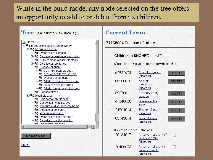 While in the build mode, any node selected on the tree offers an opportunity