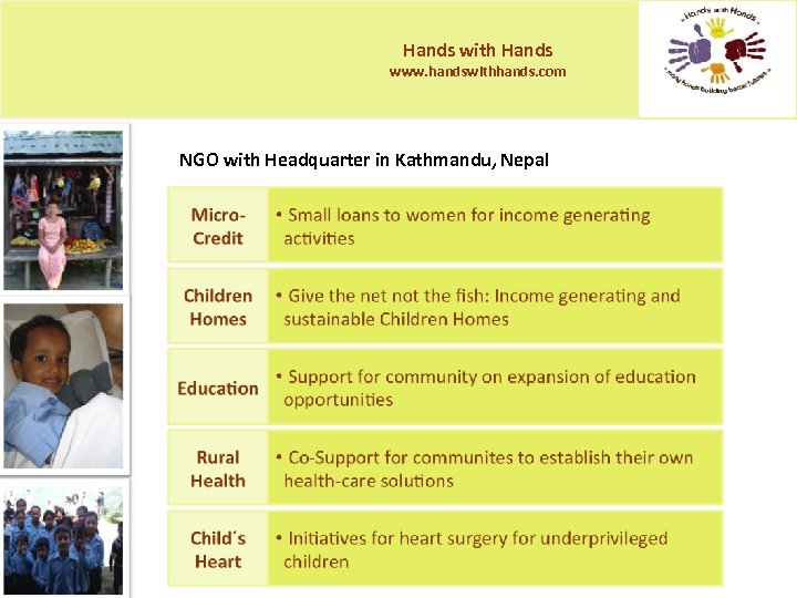 Hands with Hands www. handswithhands. com NGO with Headquarter in Kathmandu, Nepal 