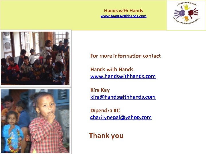 Hands with Hands www. handswithhands. com For more information contact Hands with Hands www.