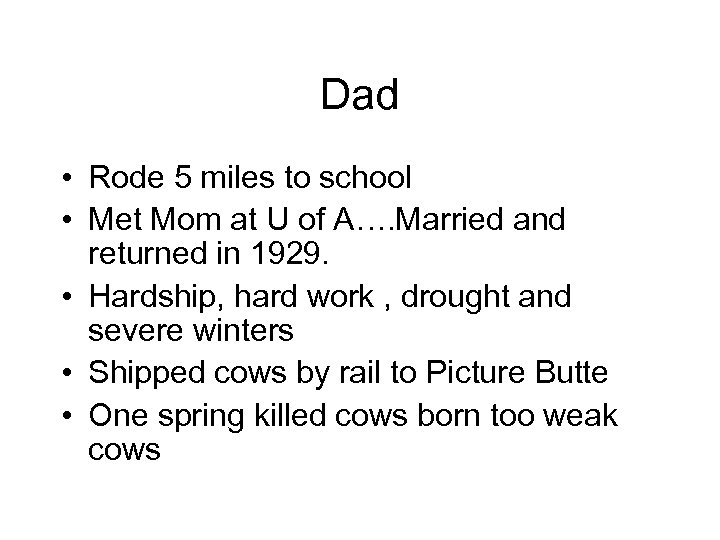 Dad • Rode 5 miles to school • Met Mom at U of A….