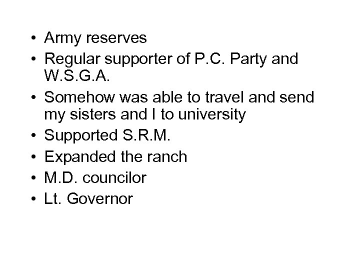  • Army reserves • Regular supporter of P. C. Party and W. S.