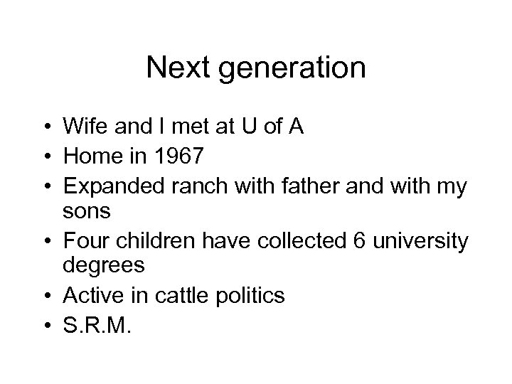 Next generation • Wife and I met at U of A • Home in