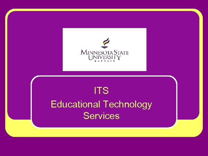 ITS Educational Technology Services 