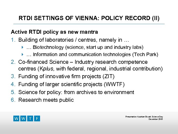 RTDI SETTINGS OF VIENNA: POLICY RECORD (II) Active RTDI policy as new mantra 1.