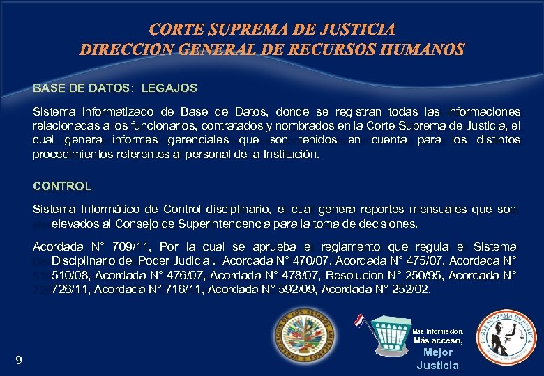 CORTE SUPREMA DE JUSTICIA DIRECCIÓN GENERAL DE RECURSOS HUMANOS BASE DE DATOS: LEGAJOS Sistema