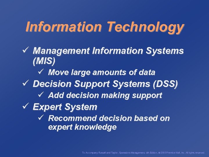 Information Technology ü Management Information Systems (MIS) ü Move large amounts of data ü