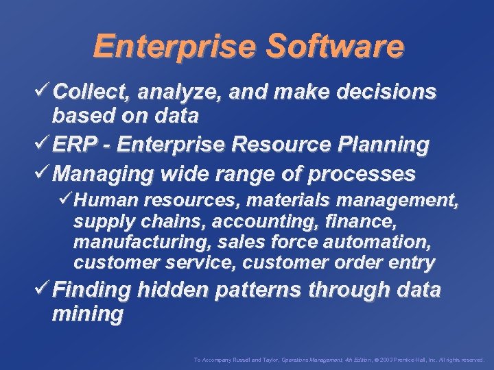 Enterprise Software ü Collect, analyze, and make decisions based on data ü ERP -