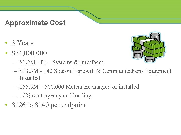 Approximate Cost • 3 Years • $74, 000 – $1. 2 M - IT