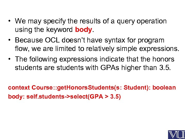  • We may specify the results of a query operation using the keyword