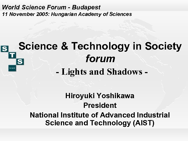 World Science Forum - Budapest 11 November 2005: Hungarian Academy of Sciences Science &