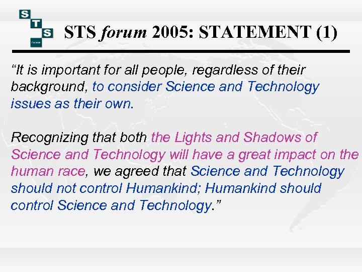 STS forum 2005: STATEMENT (1) “It is important for all people, regardless of their