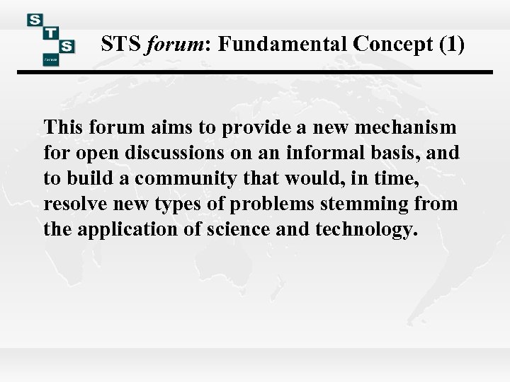 STS forum: Fundamental Concept (1) This forum aims to provide a new mechanism for