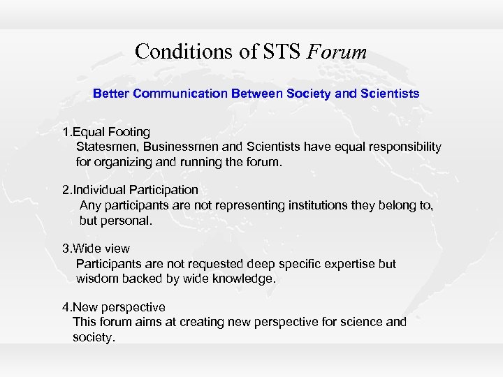 Conditions of STS Forum Better Communication Between Society and Scientists 1. Equal Footing Statesmen,