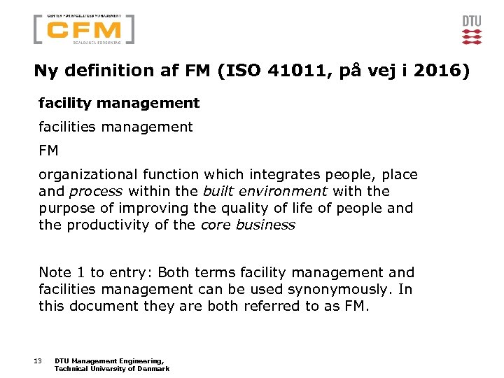 Ny definition af FM (ISO 41011, på vej i 2016) facility management facilities management