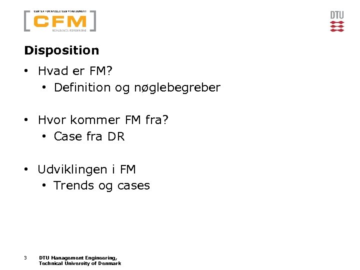 Disposition • Hvad er FM? • Definition og nøglebegreber • Hvor kommer FM fra?