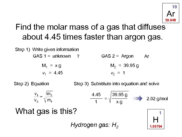 18 Ar 39. 948 Find the molar mass of a gas that diffuses about