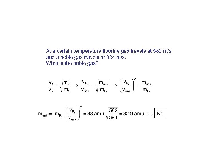 At a certain temperature fluorine gas travels at 582 m/s and a noble gas