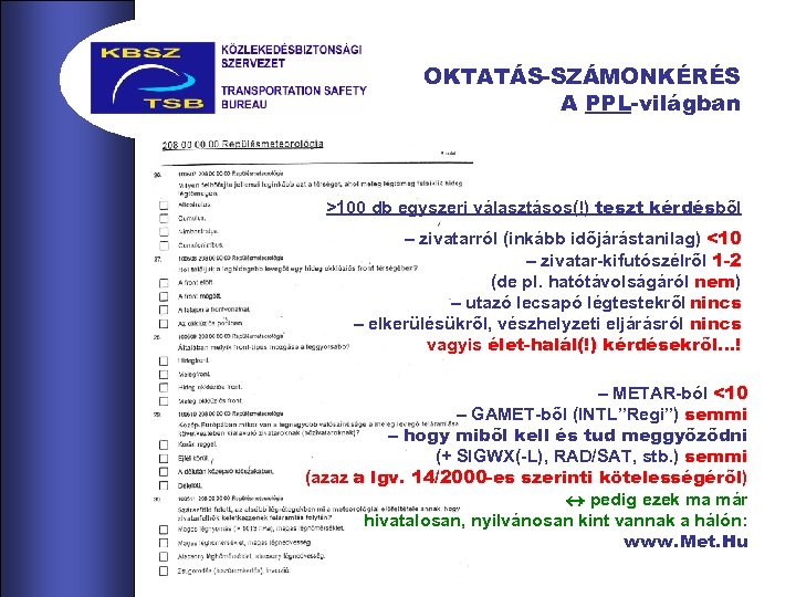 OKTATÁS-SZÁMONKÉRÉS A PPL-világban >100 db egyszeri választásos(!) teszt kérdésből – zivatarról (inkább időjárástanilag) <10