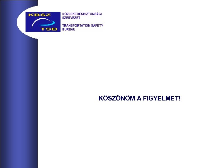 KÖSZÖNÖM A FIGYELMET! 