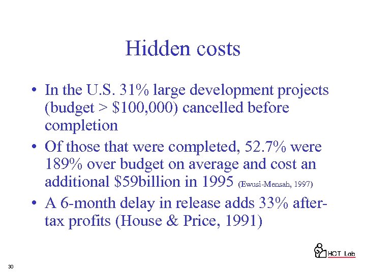 Hidden costs • In the U. S. 31% large development projects (budget > $100,