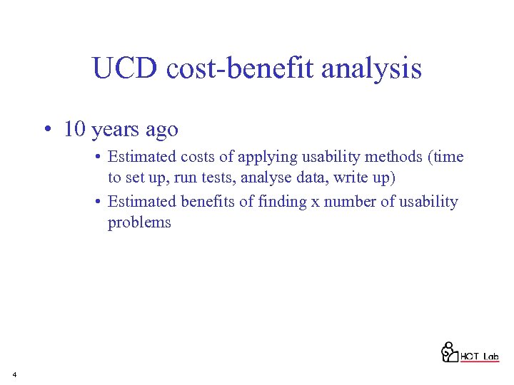UCD cost-benefit analysis • 10 years ago • Estimated costs of applying usability methods