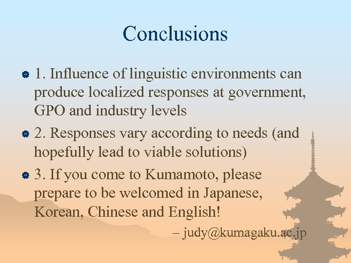 Conclusions 1. Influence of linguistic environments can produce localized responses at government, GPO and