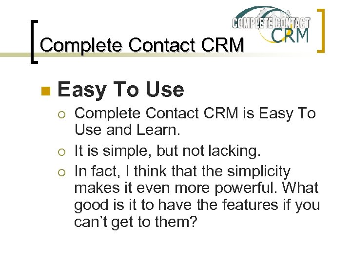 Complete Contact CRM n Easy To Use ¡ ¡ ¡ Complete Contact CRM is