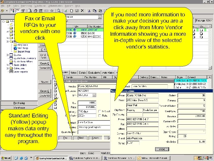 Fax or Email RFQs to your vendors with one click n If you need